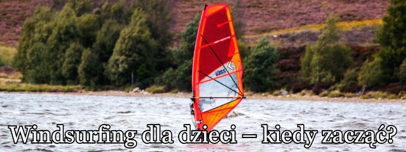 windsurfing dla dzieci – kiedy zacząć?