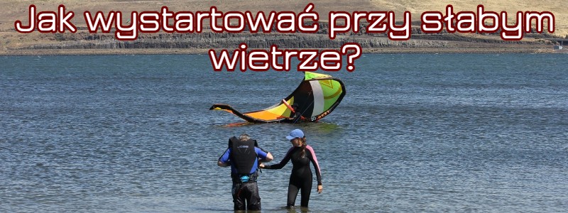 jak wystartować przy słabym wietrze?