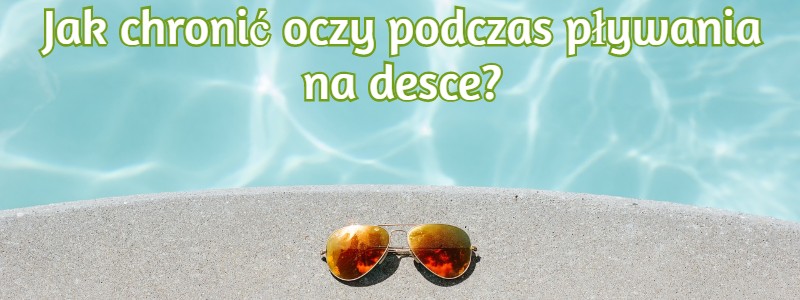 ochrona oczu na desce