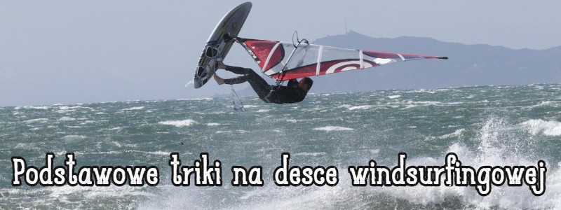 podstawowe triki na desce windsurfingowej