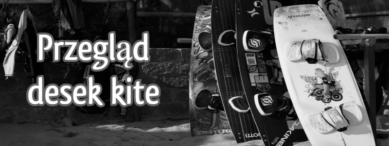 przegląd desek kite