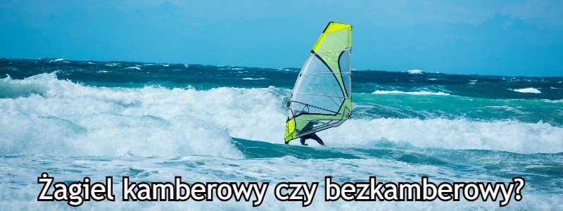 żagiel kamberowy czy bezkamberowy