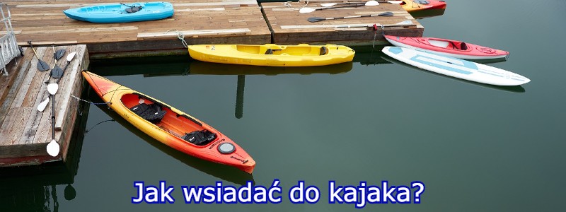 jak wsiadać do kajaka