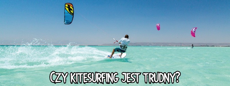 czy kitesurfing jest trudny
