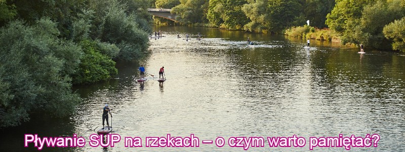 pływanie SUP na rzekach